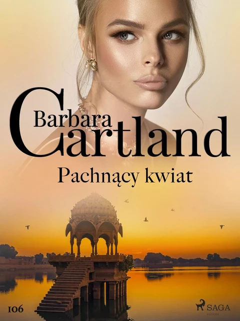 Pachnący kwiat - Ponadczasowe historie miłosne Barbary Cartland - Barbara Cartland - Saga Egmont International