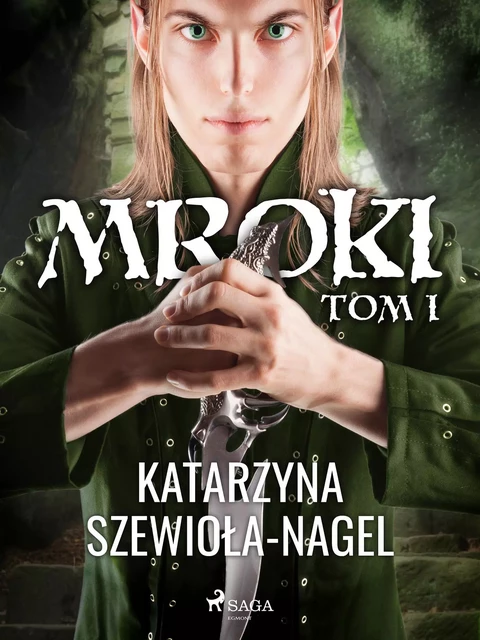 Mroki I - Katarzyna Szewioła Nagel - Saga Egmont International