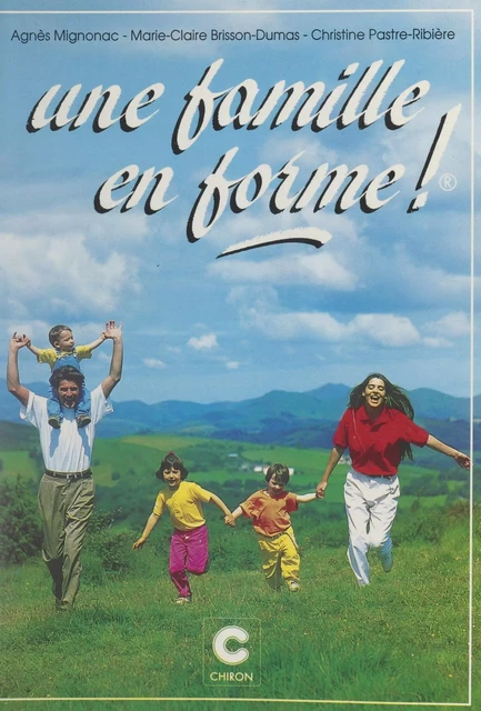 Une famille en forme ! - Marie-Claire Brisson-Dumas, Agnès Mignonac, Christine Pastre-Ribière - FeniXX réédition numérique