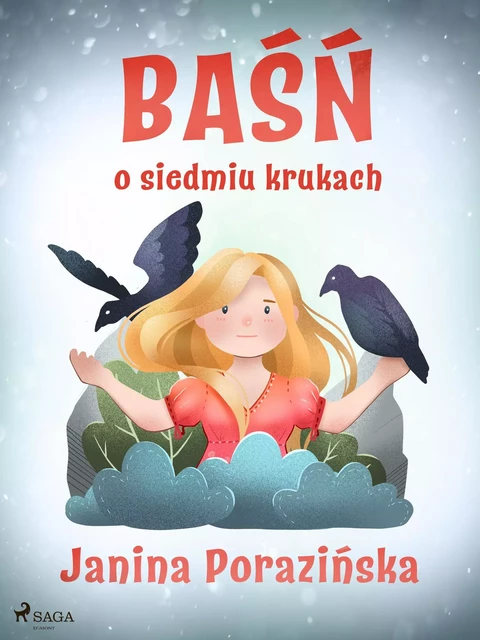 Baśń o siedmiu krukach - Janina Porazinska - Saga Egmont International