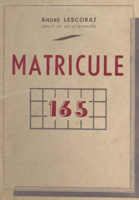 Matricule 165 - André Lescorat - FeniXX réédition numérique