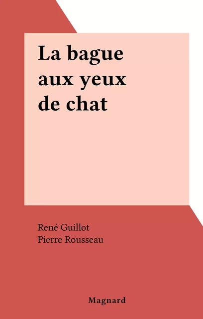 La bague aux yeux de chat - René Guillot - FeniXX réédition numérique