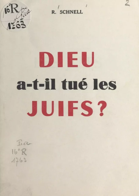 Dieu a-t-il tué les Juifs ? - René Schnell - FeniXX réédition numérique