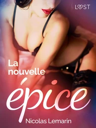 La nouvelle épice - Une nouvelle érotique