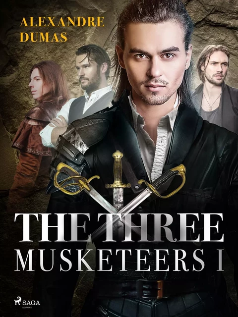 The Three Musketeers I - Alexandre Dumas - Saga Egmont International