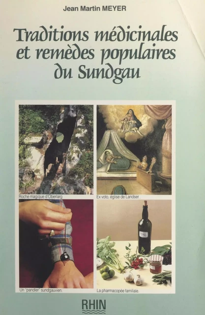 Traditions médicinales et remèdes populaires du Sundgau - Jean-Martin Meyer - FeniXX réédition numérique