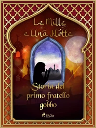 Storia del primo fratello gobbo (Le Mille e Una Notte 35)