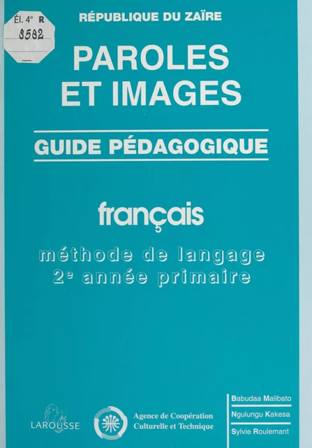 Paroles et images : guide pédagogique de français -  Babudaa Malibato, Ngulungu Kakesa, Sylvie Roulemant - FeniXX réédition numérique