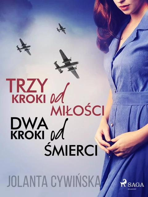 Trzy kroki od miłości, dwa kroki od śmierci - Jolanta Cywinska - Saga Egmont International