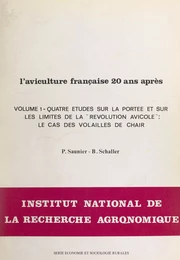 L'aviculture française 20 ans après (1). Quatre études sur la portée et sur les limites de la révolution avicole, le cas des volailles de chair