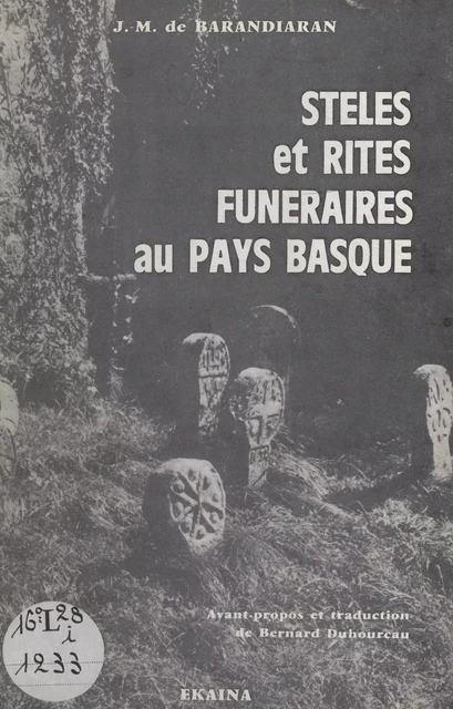 Stèles et rites funéraires au Pays basque - José Miguel de Barandiarán - FeniXX réédition numérique