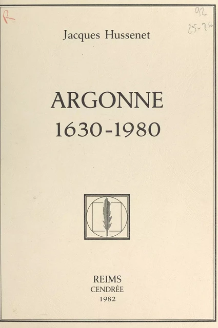 Argonne, 1630-1980 - Jacques Hussenet - FeniXX réédition numérique