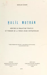 Ḫalīl Muṭrān, héritier du romantisme français et pionnier de la poésie arabe contemporaine