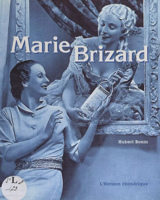 Marie Brizard (1755-1995) - Hubert Bonin - FeniXX réédition numérique