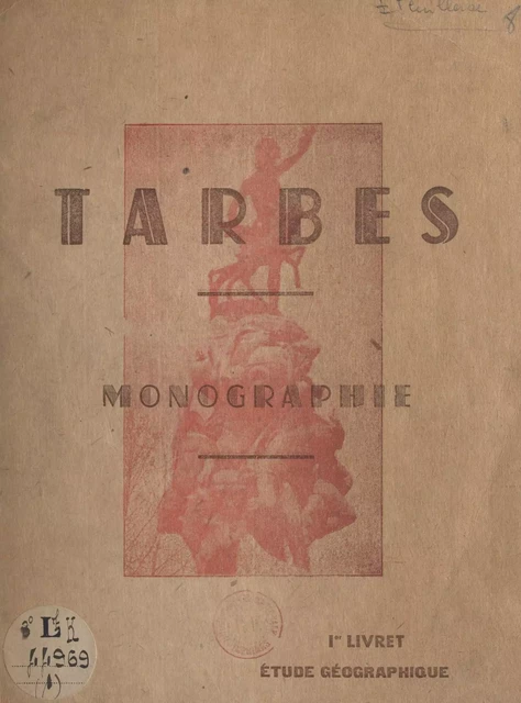 Tarbes, monographie (1). Étude géographique -  Feuillerac - FeniXX réédition numérique