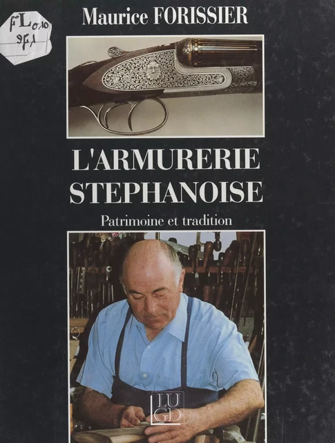 L'armurerie stéphanoise - Maurice Forissier - FeniXX réédition numérique