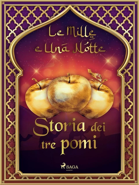 Storia dei tre pomi (Le Mille e Una Notte 25) - – Le Mille E Una Notte - Saga Egmont International