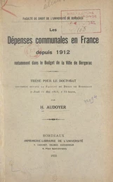 Les dépenses communales en France depuis 1912, notamment dans le budget de la ville de Bergerac