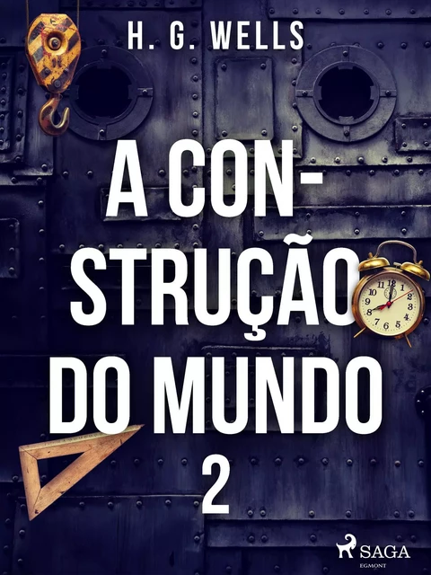 A Construção do Mundo II - H. G. Wells - Saga Egmont International