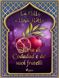 Storia di Codadad e de’ suoi fratelli (Le Mille e Una Notte 50)