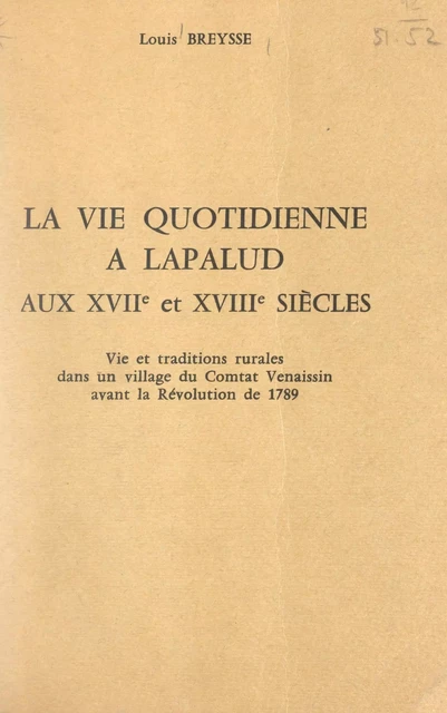 La vie quotidienne à Lapalud aux XVIIe et XVIIIe siècles - Louis Breysse - FeniXX réédition numérique