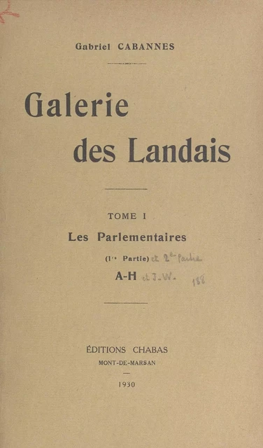 Galerie des Landais (1). Les parlementaires. (1re partie : A-H) - Gabriel Cabannes - FeniXX réédition numérique