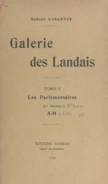 Galerie des Landais (1). Les parlementaires. (1re partie : A-H)