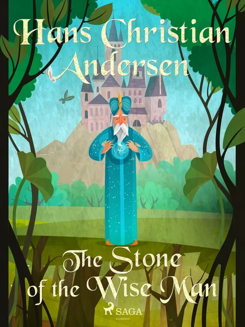 The Stone of the Wise Man - Hans Christian Andersen - Saga Egmont International