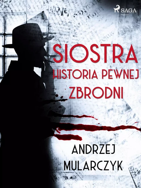 Siostra. Historia pewnej zbrodni - Andrzej Mularczyk - Saga Egmont International