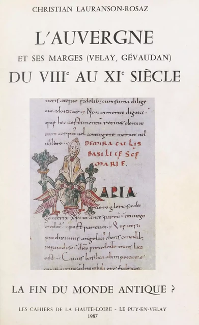 L'Auvergne et ses marges (Velay, Gévaudan) du VIIIe au XIe siècle - Christian Lauranson-Rosaz - FeniXX réédition numérique