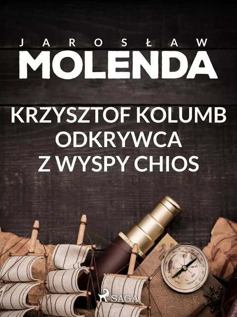 Krzysztof Kolumb. Odkrywca z wyspy Chios - Jarosław Molenda - Saga Egmont International