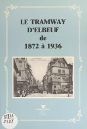 Le tramway d'Elbeuf de 1872 à 1936