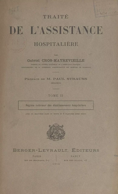 Traité de l'assistance hospitalière (2). Régime intérieur des établissements hospitaliers - Gabriel Cros-Mayrevieille - FeniXX réédition numérique