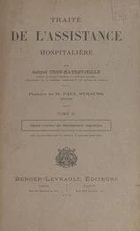 Traité de l'assistance hospitalière (2). Régime intérieur des établissements hospitaliers