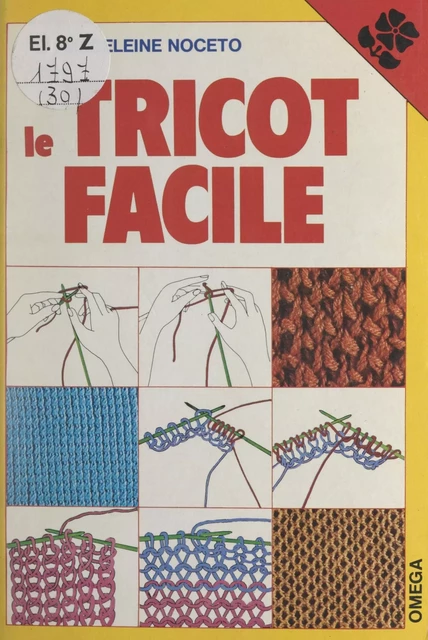 Le tricot facile - Madeleine Noceto - FeniXX réédition numérique