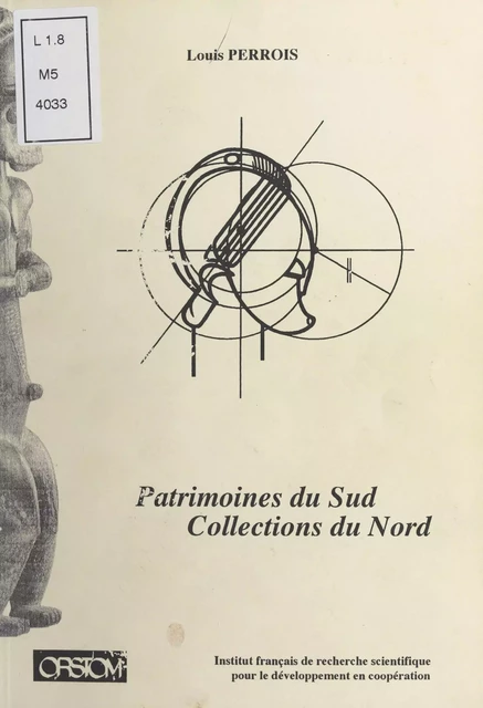 Patrimoines du sud, collections du nord - Louis Perrois - FeniXX réédition numérique