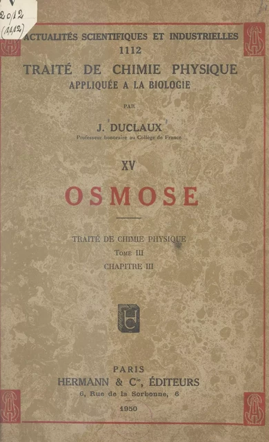 Traité de chimie physique appliquée à la biologie (15). Osmose - Jacques Duclaux - FeniXX réédition numérique