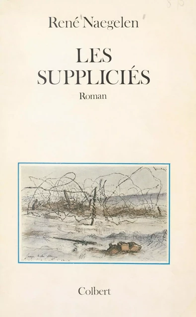 Les suppliciés - René Naegelen - FeniXX réédition numérique