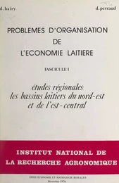 Problèmes d'organisation de l'économie laitière (1). Études régionales, les bassins laitiers du Nord-Est et de l'Est-central