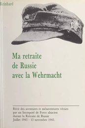 Ma Retraite de Russie avec la Wehrmacht