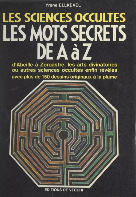 Les sciences occultes : les mots secrets de A à Z - Yrène Ellkevel - FeniXX réédition numérique