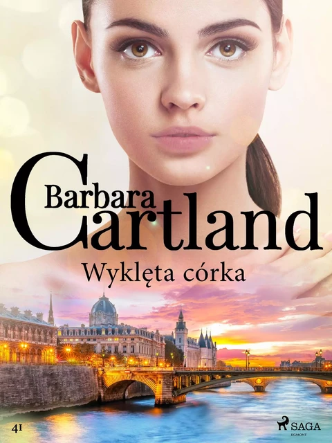 Wyklęta córka - Ponadczasowe historie miłosne Barbary Cartland - Barbara Cartland - Saga Egmont International