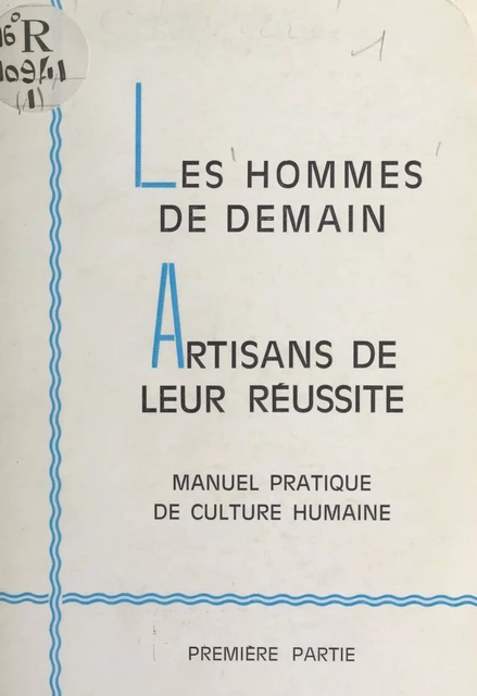 Les hommes de demain, artisans de leur réussite - Pierre Clavier - FeniXX réédition numérique