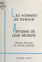 Les hommes de demain, artisans de leur réussite