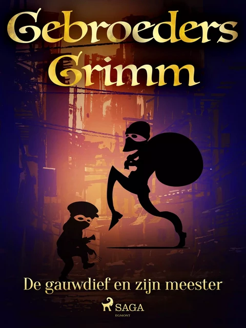 De gauwdief en zijn meester - De Gebroeders Grimm - Saga Egmont International