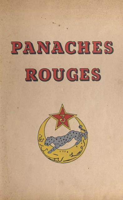 Panaches rouges : historique du 3°régiment de Spahis algériens de reconnaissance (1). Italie 1944 - Jean Lassale - FeniXX réédition numérique