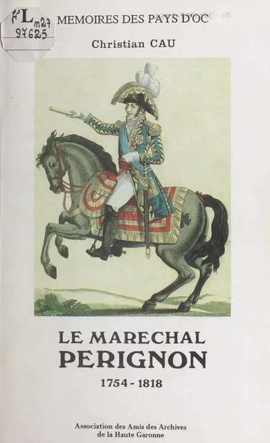 Le maréchal Perignon (1754-1818) - Christian Cau - FeniXX réédition numérique