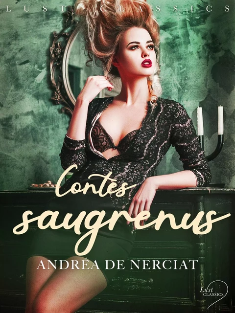 LUST Classics : Contes saugrenus - Andréa de Nerciat - Saga Egmont French