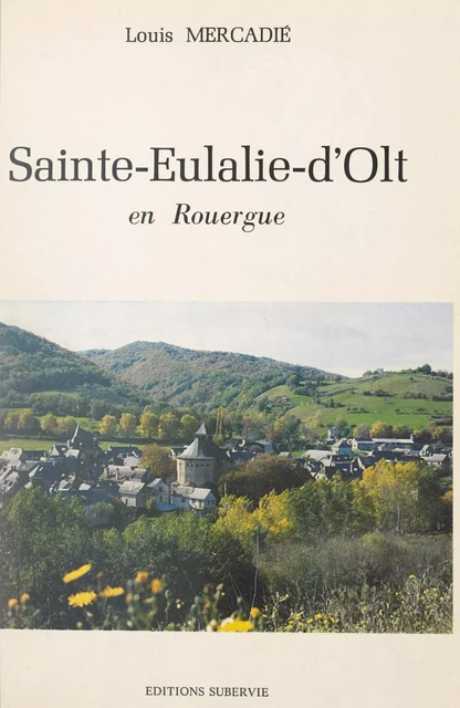 Sainte-Eulalie-d'Olt en Rouergue - Louis Mercadié - FeniXX réédition numérique