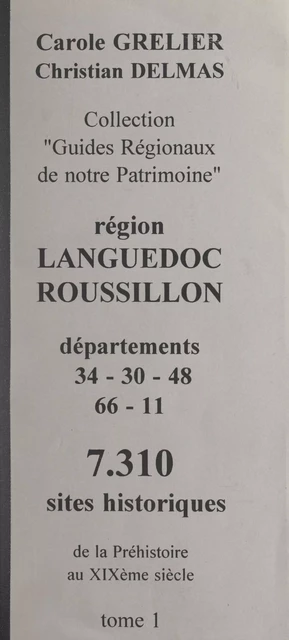 Région Languedoc Roussillon (1). Départements 34-30-48-66-11 - Christian Delmas, Carole Grelier - FeniXX réédition numérique